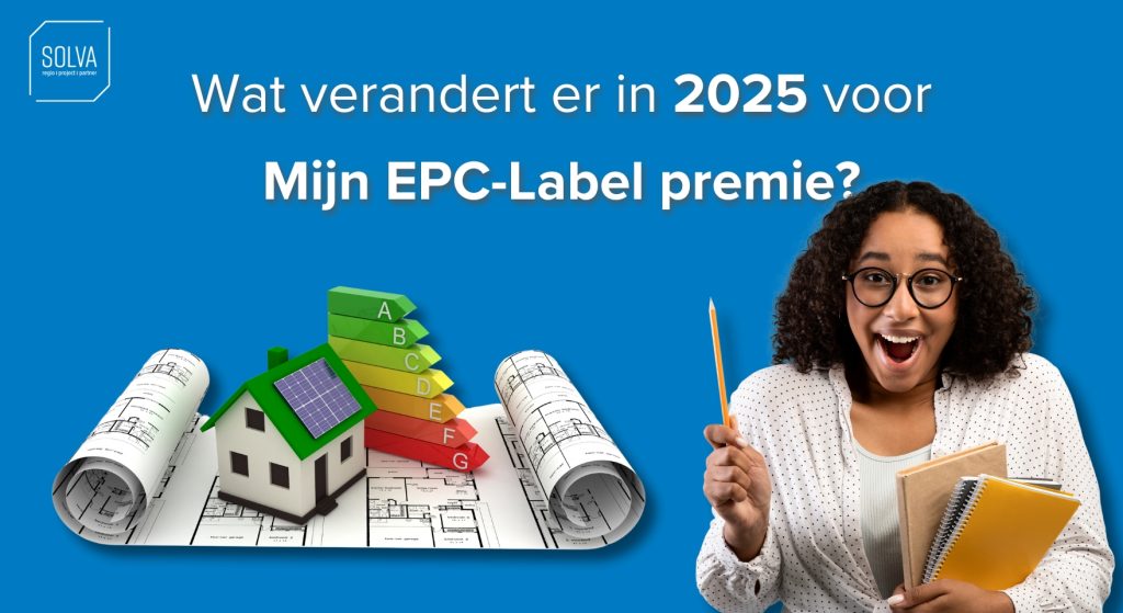 vanaf 2025 verandert er heel wat aan de EPC-labelpremie. Onder andere de manier van aanvragen en wie in aanmerking komt.